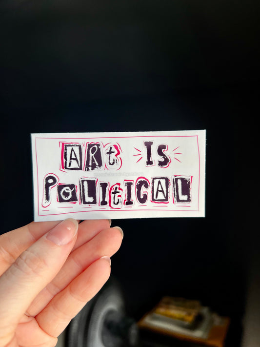 Art Is Political Sticker