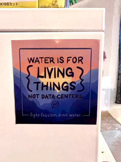 Water Is For Living Things - Sticker